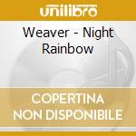 Weaver - Night Rainbow cd