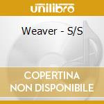 Weaver - S/S cd