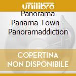 Panorama Panama Town - Panoramaddiction cd