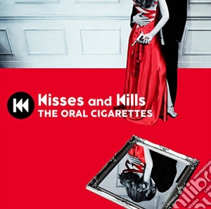 Oral Cigarettes (The) - Kisses And Kills cd musicale di The Oral Cigarettes
