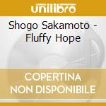 Shogo Sakamoto - Fluffy Hope cd
