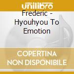 Frederic - Hyouhyou To Emotion cd