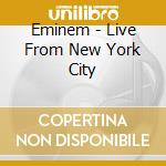 Eminem - Live From New York City cd