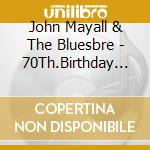 John Mayall & The Bluesbre - 70Th.Birthday Concert cd