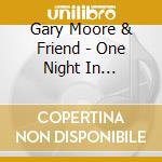 Gary Moore & Friend - One Night In Dublin-Tribute To Philip Lynott cd