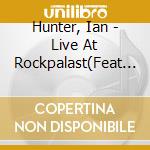 Hunter, Ian - Live At Rockpalast(Feat Mick Ronson) cd