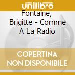 Fontaine, Brigitte - Comme A La Radio cd