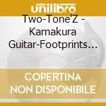 Two-Tone'Z - Kamakura Guitar-Footprints Vol.2 cd