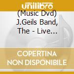(Music Dvd) J.Geils Band, The - Live At Rockpalast (2 Dvd) cd