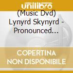 (Music Dvd) Lynyrd Skynyrd - Pronounced 'Leh-'Nerd 'Skin-'Nerd & Second Helping - Live From Jacksonvi (3 Dvd) cd