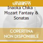 Inaoka Chika - Mozart Fantasy & Sonatas cd