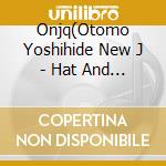 Onjq(Otomo Yoshihide New J - Hat And Beard cd