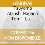 Tsuyama Atsushi Nagano Tom - La Filha Dun Paisan cd
