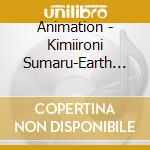Animation - Kimiironi Sumaru-Earth Stardream (2 Cd) cd