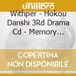 Withper - Hokou Danshi 3Rd Drama Cd - Memory 3 cd