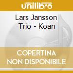 Lars Jansson Trio - Koan cd
