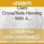 Claes Crona/Niels-Henning - With A Little Help From My Friend(S) cd
