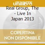Real Group, The - Live In Japan 2013 cd
