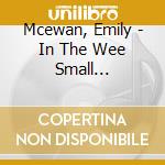 Mcewan, Emily - In The Wee Small Hours'J-Edition cd