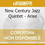 New Century Jazz Quintet - Arise cd