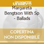 Margareta Bengtson With Sp - Ballads cd