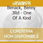 Benack, Benny 3Rd - One Of A Kind cd