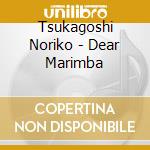 Tsukagoshi Noriko - Dear Marimba cd
