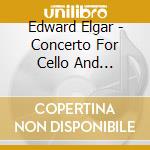Edward Elgar - Concerto For Cello And Orchestra In E Minor cd