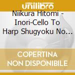 Niikura Hitomi - Inori-Cello To Harp Shugyoku No Meikyoku Shuu cd