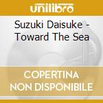 Suzuki Daisuke - Toward The Sea cd