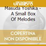 Masuda Yoshika - A Small Box Of Melodies cd