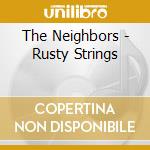 The Neighbors - Rusty Strings cd