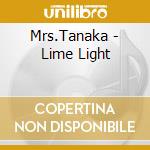 Mrs.Tanaka - Lime Light cd