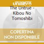 The Untrue - Kibou No Tomoshibi cd