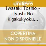 Iwasaki Toshio - Iyashi No Kigakukyoku Ensou Shuu 1 cd