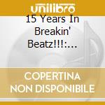 15 Years In Breakin' Beatz!!!: Tokyo Electro Beat Park 15Th Anniversary Compilation / Various cd