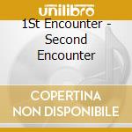 1St Encounter - Second Encounter cd