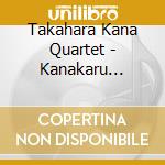 Takahara Kana Quartet - Kanakaru Christmas! cd