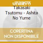 Takasaki Tsutomu - Ashita No Yume cd