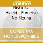 Nishioka Hideki - Fumetsu No Kizuna cd