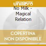 No Milk - Magical Relation cd