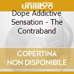 Dope Addictive Sensation - The Contraband cd