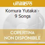 Komura Yutaka - 9 Songs cd