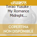 Terao Yusuke - My Romance Midnight Special cd
