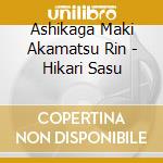 Ashikaga Maki Akamatsu Rin - Hikari Sasu cd