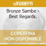 Bronze Sambe - Best Regards. cd