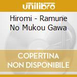 Hiromi - Ramune No Mukou Gawa cd