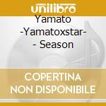 Yamato -Yamatoxstar- - Season cd