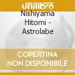 Nishiyama Hitomi - Astrolabe cd