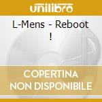 L-Mens - Reboot ! cd